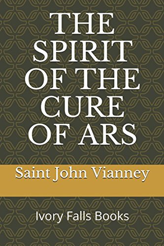 Beispielbild fr THE SPIRIT OF THE CURE OF ARS zum Verkauf von Revaluation Books