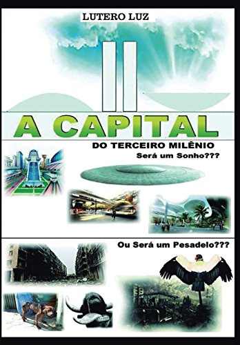 Beispielbild fr A CAPITAL DO TERCEIRO MILNIO: Ser um Sonho ou um Pesadelo? zum Verkauf von Revaluation Books