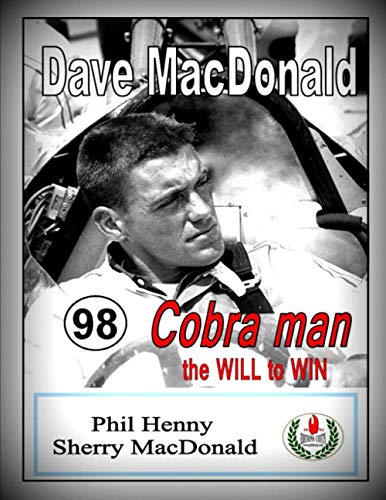 Stock image for Dave MacDonald: Cobra Man. the WILL to WIN (American Racing Icons) for sale by California Books