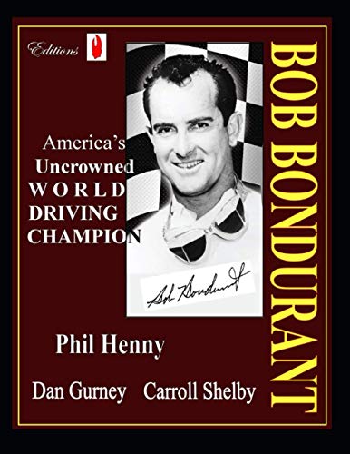 Stock image for Bob Bondurant: America's Uncrowned World Driving Champion for sale by THE SAINT BOOKSTORE