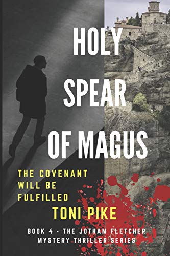 Imagen de archivo de Holy Spear of Magus: The covenant will be fulfilled: 4 (The Jotham Fletcher Mystery Thriller Series) a la venta por WorldofBooks