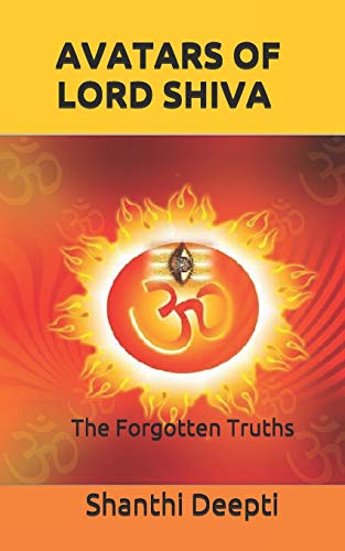 9781980212317: AVATARS OF LORD SHIVA: THE FORGOTTEN TRUTHS