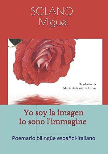 Stock image for Yo soy la imagen Io sono l'immagine: Poemario bilinguee espaol-italiano for sale by Revaluation Books
