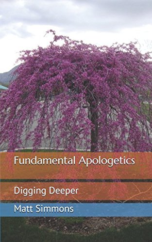 Stock image for Fundamental Apologetics: Digging Deeper for sale by Revaluation Books