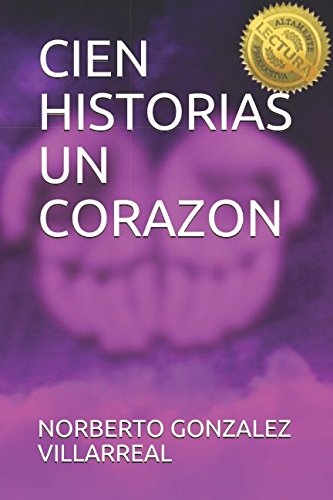 Imagen de archivo de CIEN HISTORIAS UN CORAZON a la venta por Revaluation Books