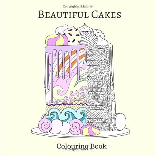 Stock image for Beautiful Cakes Colouring Book: Colouring Book for Girls and Teenagers for sale by WorldofBooks