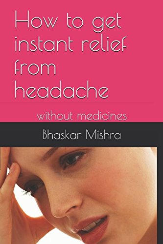 Stock image for How to get instant relief from headache: without medicines for sale by Revaluation Books