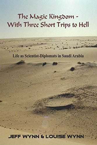 Beispielbild fr The Magic Kingdom - With Three Short Trips to Hell: Life as scientist-diplomats in Saudi Arabia zum Verkauf von Revaluation Books