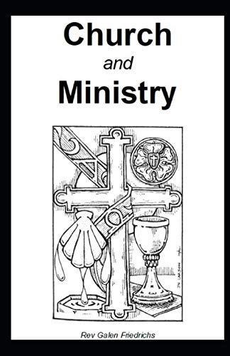 Imagen de archivo de Church and Ministry: The Communion of Saints, The Marks of the Church, and The Pastoral Office a la venta por ThriftBooks-Dallas