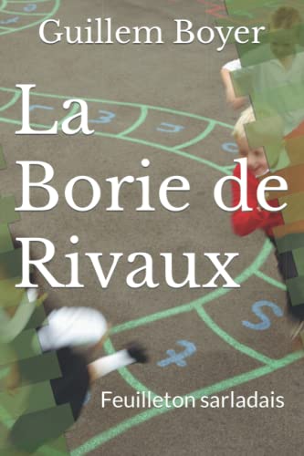 Beispielbild fr La Borie de Rivaux: Feuilleton sarladais (French Edition) zum Verkauf von Lucky's Textbooks
