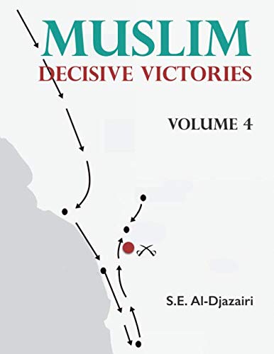 Imagen de archivo de Muslim Decisive Victories, Volume 4 a la venta por Revaluation Books