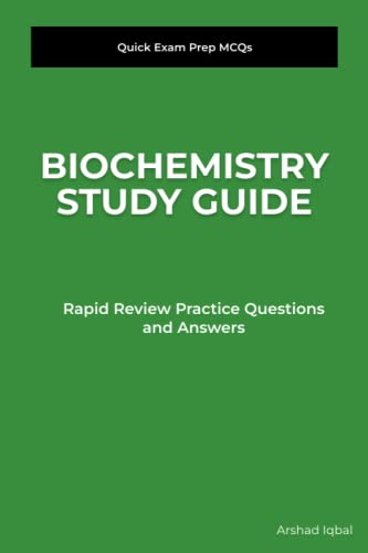 Stock image for Biochemistry Study Guide: Quick Exam Prep MCQs & Rapid Review Practice Questions and Answers (Biological Science Quick Study Guides about Homeschool Notes & Terminology) for sale by BooksRun