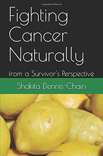 Beispielbild fr Fighting Cancer Naturally: from a Survivor's Perspective zum Verkauf von Books From California