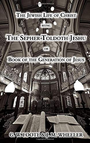 Imagen de archivo de The Jewish Life of Christ Being the SEPHER TOLDOTH JESHU, or Book of the Generation of Jesus : Translated from the Hebrew a la venta por Better World Books