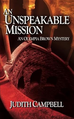 Beispielbild fr An Unspeakable Mission: We are only as sick as our secrets (The Olympia Brown Mysteries) zum Verkauf von Books From California