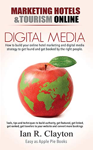 9781980271253: Digital Media Marketing Hotels: Driving Traffic to Your Sales Funnel: 2 (Marketing Hotels & Tourism Online)