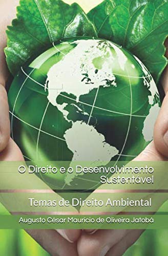 Imagen de archivo de O Direito e o Desenvolvimento Sustentvel: Temas de Direito Ambiental a la venta por Revaluation Books