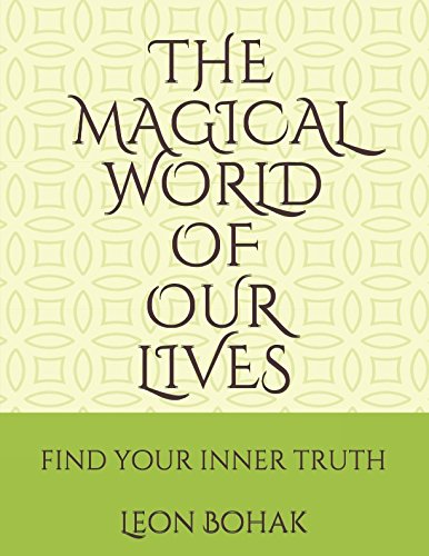 Imagen de archivo de THE MAGICAL WORLD OF OUR LIVES: find your inner truth a la venta por Revaluation Books