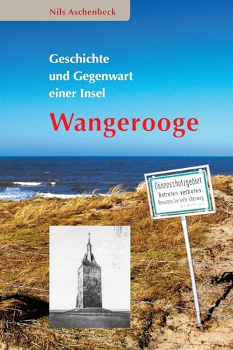 Stock image for WANGEROOGE - Geschichte und Gegenwart einer Insel: Ausgabe 2018 for sale by medimops
