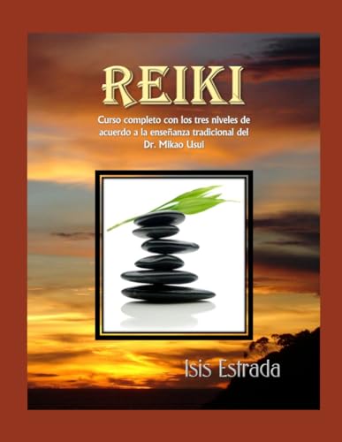 Imagen de archivo de Reiki: Curso completo con los tres niveles, de acuerdo a la enseanza tradicional del Dr. Mikao Usui -Language: spanish a la venta por GreatBookPrices