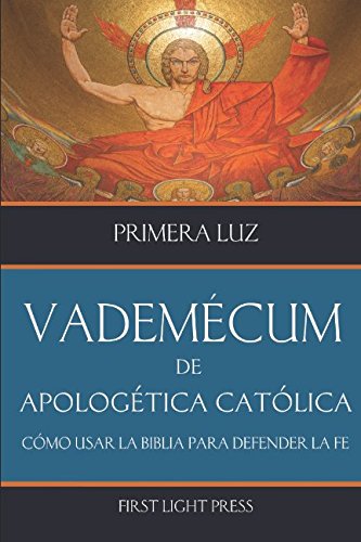 Stock image for Vademecum de Apologtica Catlica: Cmo usar la Biblia para defender la fe for sale by Revaluation Books