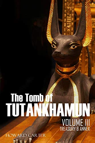 Beispielbild fr The Tomb of Tutankhamun: Volume III-Treasury & Annex zum Verkauf von ThriftBooks-Dallas