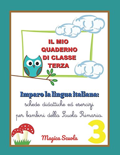 9781980289135: Il mio quaderno di classe terza: Imparo la lingua italiana: schede didattiche ed esercizi per bambini della Scuola Primaria. (Eserciziari di Scuola Primaria)