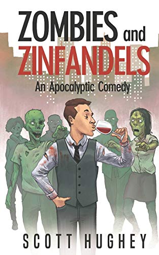 9781980291756: Zombies and Zinfandels: An Apocalyptic Comedy