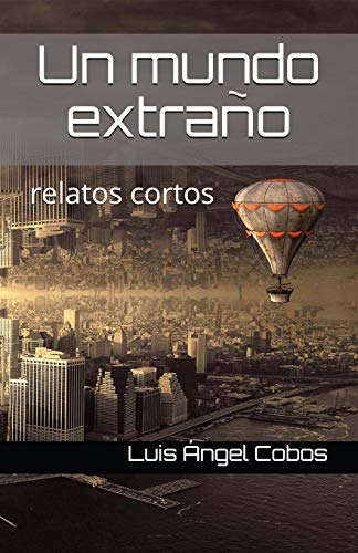 Imagen de archivo de Un mundo extrao: Relatos cortos (Spanish Edition) a la venta por Lucky's Textbooks