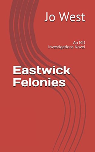 Imagen de archivo de Eastwick Felonies: An MD Investigations Novel a la venta por SecondSale