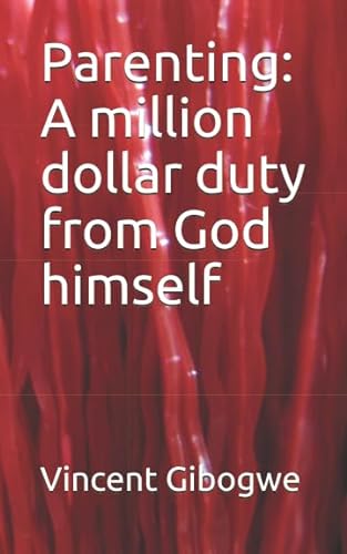 Stock image for Parenting: A million dollar duty from God himself for sale by Revaluation Books