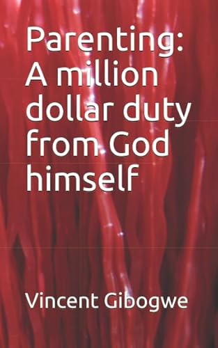 9781980304104: Parenting: A million dollar duty from God himself