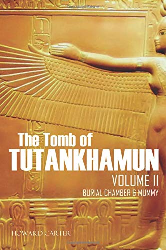 Stock image for The Tomb of Tutankhamun: Volume II"Burial Chamber & Mummy (Expanded, Annotated) for sale by ThriftBooks-Atlanta