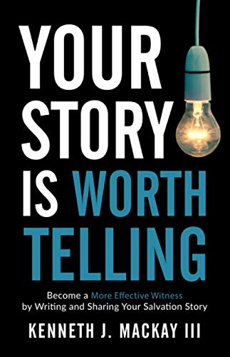 Stock image for Your Story is Worth Telling: Become a More Effective Witness by Writing and Sharing Your Story for sale by WYEMART LIMITED