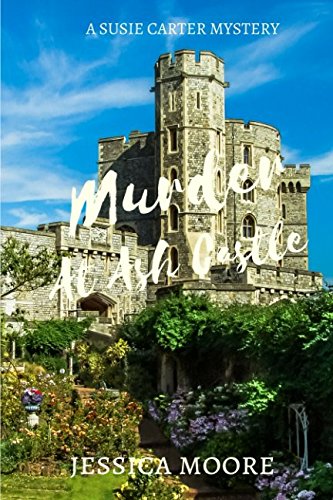 Imagen de archivo de Murder At Ash Castle: A Gripping Page Turning Cozy Murder Mystery With A Touch Of Humor (Susie Carter Cozy Murder Mystery Series) a la venta por ThriftBooks-Atlanta