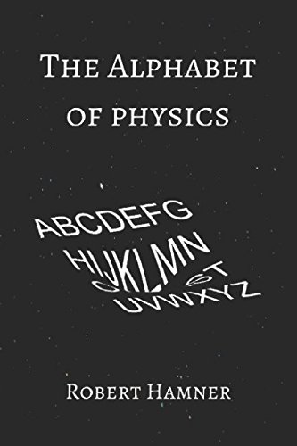 Stock image for The Alphabet of Physics: How do we know what we know? for sale by Revaluation Books