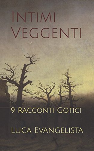 Imagen de archivo de Intimi Veggenti: 9 Racconti Gotici a la venta por Revaluation Books