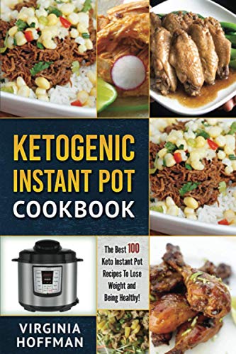 Beispielbild fr Ketogenic Instant Pot Cookbook: The best 100 Keto Instant Pot Recipes To Lose Weight and Being Healthy! zum Verkauf von AwesomeBooks