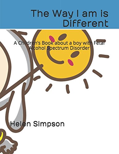 Imagen de archivo de The Way I am is Different: A Children's Book about a boy with Fetal Alcohol Spectrum Disorder a la venta por SecondSale