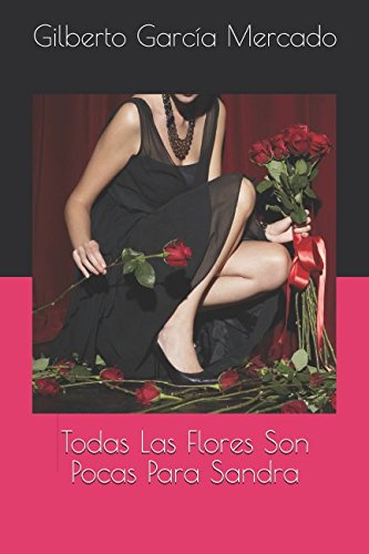 Stock image for Todas Las Flores Son Pocas Para Sandra for sale by Revaluation Books