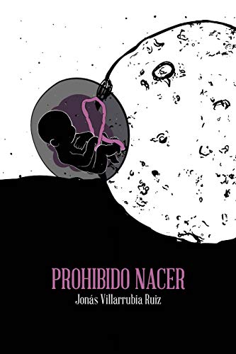 Imagen de archivo de Prohibido nacer (Spanish Edition) a la venta por Lucky's Textbooks