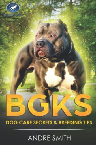 9781980333821: BGKs Dog Care Secrets: & Breeding Tips