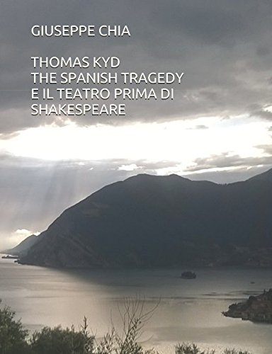 Beispielbild fr THOMAS KYD THE SPANISH TRAGEDY E IL TEATRO PRIMA DI SHAKESPEARE zum Verkauf von Revaluation Books