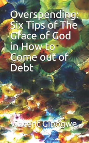 Stock image for Overspending: Six Tips of The Grace of God in How to Come out of Debt for sale by Revaluation Books