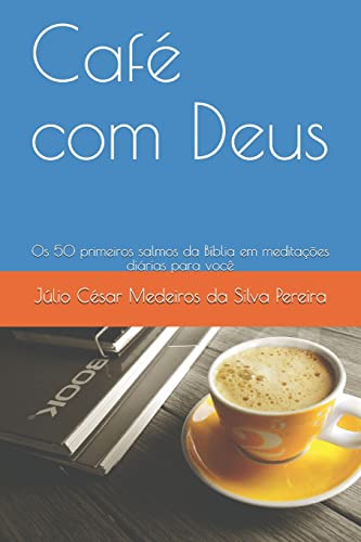 Stock image for Caf com Deus: Os 50 primeiros salmos da Bblia em meditaes dirias para voc -Language: portuguese for sale by GreatBookPrices