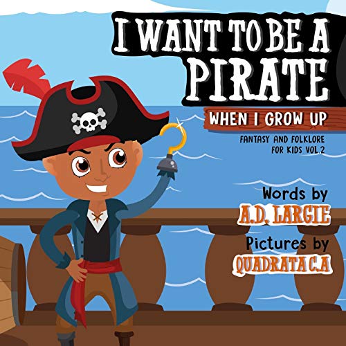 Beispielbild fr I Want To Be A Pirate When I Grow Up (Fantasy and Folklore For Kids) zum Verkauf von Save With Sam