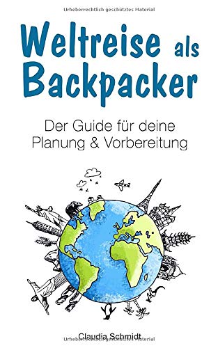 Beispielbild fr Weltreise als Backpacker: Der Guide fr deine Planung & Vorbereitung zum Verkauf von medimops