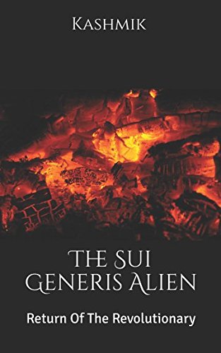 Stock image for The Sui Generis Alien: Return Of The Revolutionary for sale by Revaluation Books