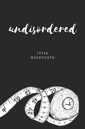 9781980374817: undisordered: an eating disorder story.