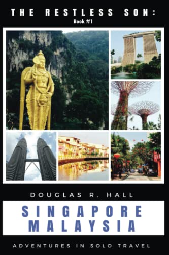 Stock image for The Restless Son: Singapore / Malaysia: Adventures in Solo Travel for sale by ThriftBooks-Dallas
